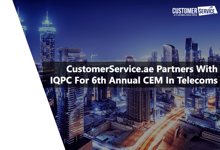 CustomerService.ae Partners with IQPC for 6th Annual CEM in Telecoms